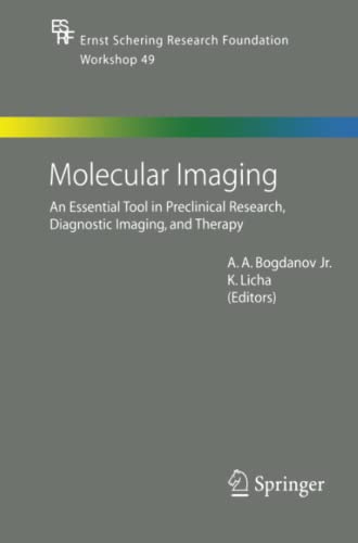 Molecular Imaging: An Essential Tool in Preclinical Research, Diagnostic Imaging, and Therapy (Ernst Schering Foundation Symposium Proceedings, Band 49)