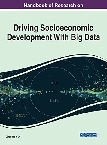 Handbook of Research on Driving Socioeconomic Development With Big Data: Theories, Technologies, and Applications