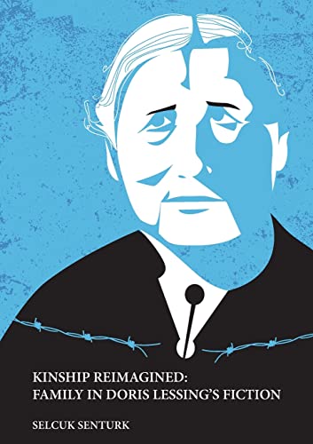 KINSHIP REIMAGINED: FAMILY IN DORIS LESSING’S FICTION