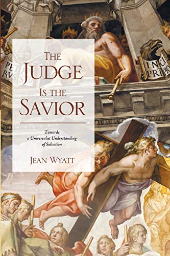 Jean Wyatt The Judge Is The Savior, Towards A Universalist Understanding Of Salvation