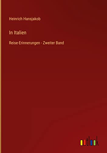 In Italien: Reise-Erinnerungen - Zweiter Band