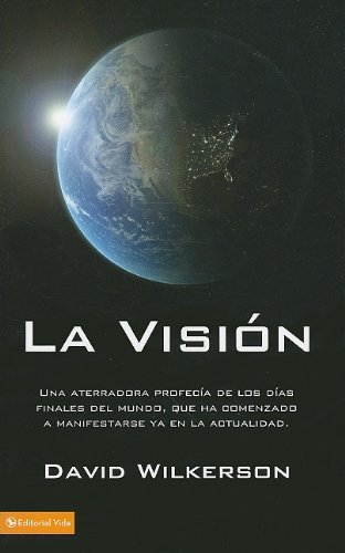 La Visión: Una aterradora profecía de los días finales del mundo, que ha comenzado a manifestarse ya en la actualidad
