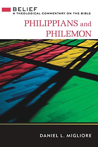 Philippians and Philemon: Belief: a Theological Commentary on the Bible