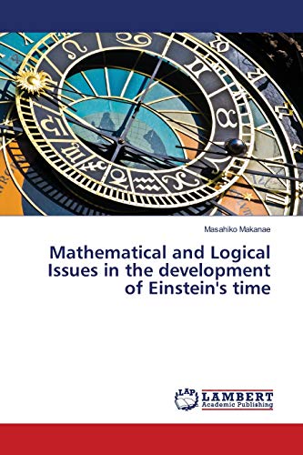 Mathematical and Logical Issues in the development of Einstein's time