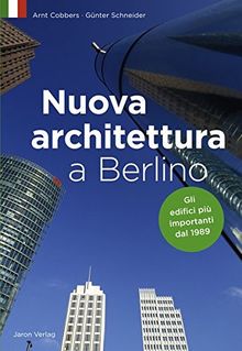 Nuova architettura a Berlino: Gli edifici più importanti dal 1989