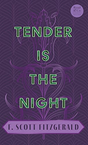 Fitzgerald, F. Scott Tender Is The Night, With The Introductory Essay 'The Jazz Age Literature Of The Lost Generation' (Read & Co. Classics Edition)
