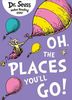 Oh, the Places You'll Go (Dr Seuss)
