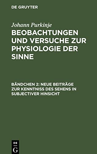 Beobachtungen und Versuche zur Physiologie der Sinne, Bändchen 2, Neue Beiträge zur Kenntniss des Sehens in subjectiver Hinsicht
