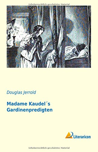 Madame Kaudel`s Gardinenpredigten