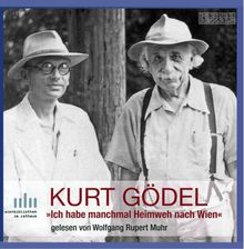 Kurt Gödel - Ich habe manchmal Heimweh nach Wien
