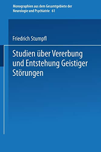 Studien über Vererbung und Entstehung Geistiger Störungen: V. Erbanlage und Verbrechen Charakterologische und Psychiatrische Sippenuntersuchungen ... der Neurologie und Psychiatrie, 61, Band 61)