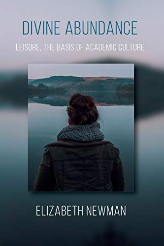 Divine Abundance: Leisure, the Basis of Academic Culture