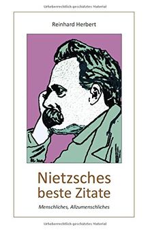 Nietzsches beste Zitate: Menschliches, Allzumenschliches
