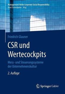 CSR und Wertecockpits: Mess- und Steuerungssysteme der Unternehmenskultur (Management-Reihe Corporate Social Responsibility)