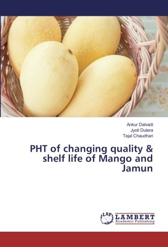 PHT of changing quality & shelf life of Mango and Jamun