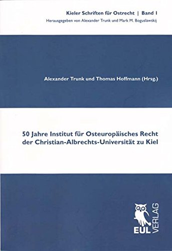 50 Jahre Institut für Osteuropäisches Recht der Christian-Albrechts-Universität zu Kiel (Kieler Schriften für Ostrecht)