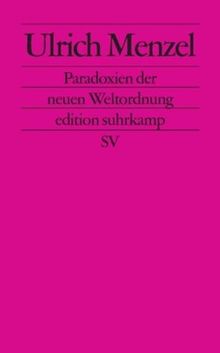 Paradoxien der neuen Weltordnung: Politische Essays (edition suhrkamp)