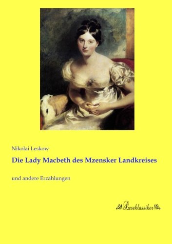 Die Lady Macbeth des Mzensker Landkreises: und andere Erzaehlungen
