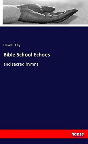 Bible School Echoes: and sacred hymns