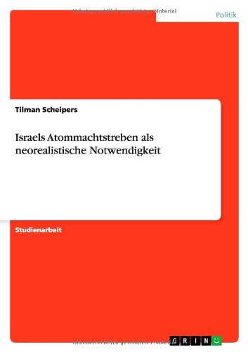 Israels Atommachtstreben als neorealistische Notwendigkeit