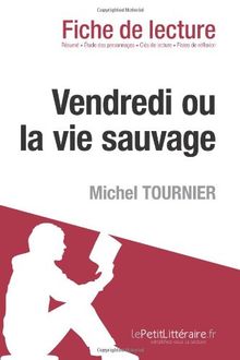 Vendredi ou la Vie sauvage de Michel Tournier (Analyse de l'oeuvre) : Comprendre la littérature avec lePetitLittéraire.fr