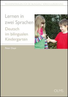 Lernen in zwei Sprachen: Deutsch im bilingualen Kindergarten. Praxismaterialien für die bilinguale Vorschulerziehung, Bd. 4