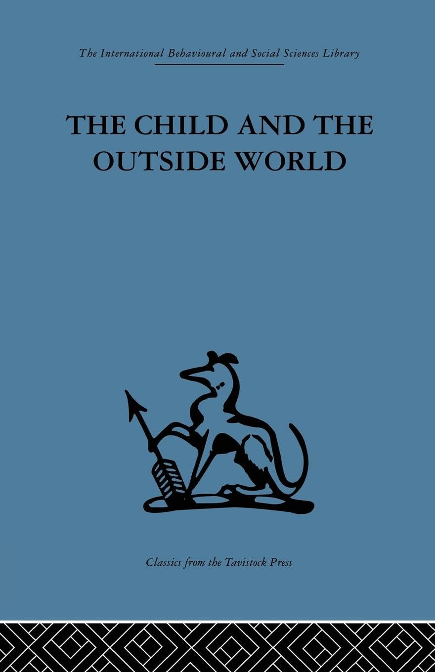 unbekannt The Child And The Outside World, Studies In Developing Relationships (The International Behavioral And Social Science Library, 9, Band 9)