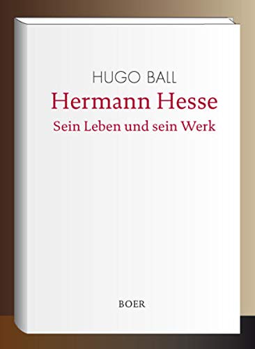 Hermann Hesse: Sein Leben und sein Werk