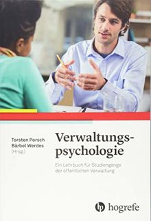 Verwaltungspsychologie: Ein Lehrbuch für Studiengänge der öffentlichen Verwaltung