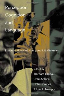 Perception, Cognition, and Language: Essays in Honor of Henry and Lila Gleitman (Bradford Books)