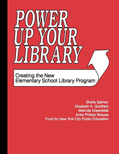 Power Up Your Library: Creating the New Elementary School Library Program