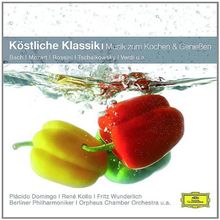 Köstliche Klassik - Musik zum Kochen (Classical Choice)