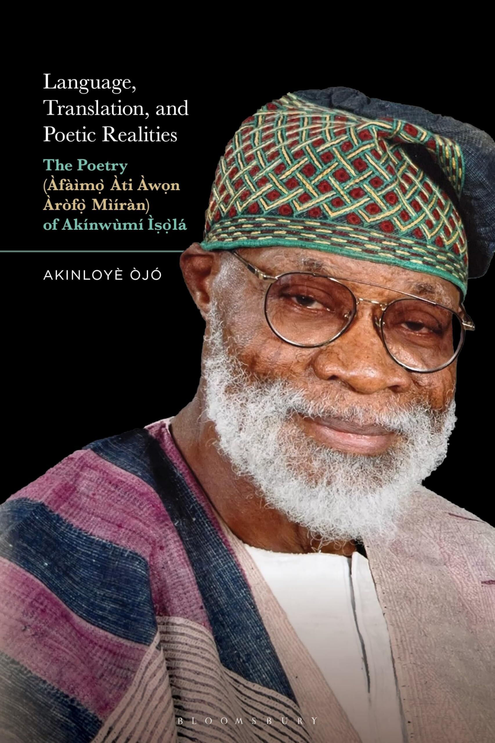 Language, Translation, and Poetic Realities: The Poetry (Àfàìmò Àti Àwon Àròfò Mìíràn) of Akínwùmí Ìsòlá