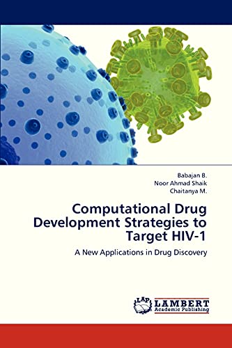 Computational Drug Development Strategies to Target HIV-1: A New Applications in Drug Discovery