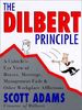 The Dilbert Principle: Cubicle's-Eye View of Bosses, Meetings, Management Fads, and Other Workplace Afflictions: A Cubicle's-Eye View of Bosses, ... Fads and Other Workplace Afflictions
