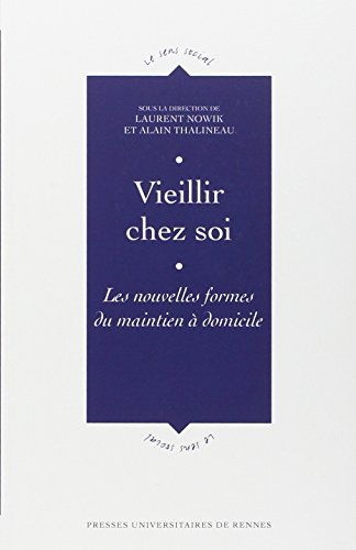 Vieillir Chez Soi : Les Nouvelles Formes Du Maintien à Domicile