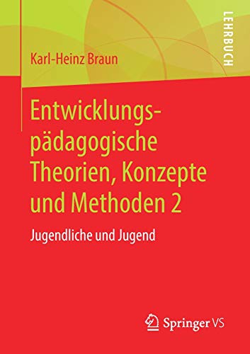 Entwicklungspädagogische Theorien, Konzepte und Methoden 2: Jugendliche und Jugend