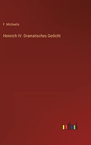 Heinrich IV. Dramatisches Gedicht