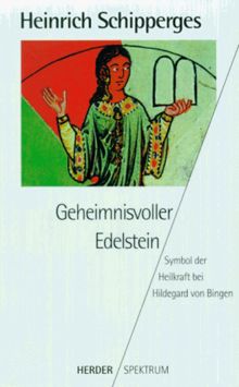 Geheimnisvoller Edelstein. Symbol der Heilkraft bei Hildegard von Bingen.