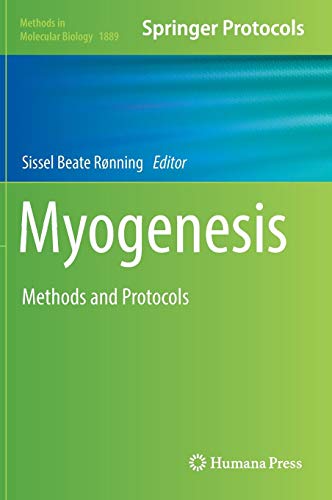 Myogenesis: Methods and Protocols (Methods in Molecular Biology, Band 1889)