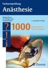 Facharztprüfung Anästhesie: 1000 kommentierte Prüfungsfragen