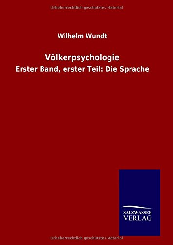 Völkerpsychologie: Erster Band, erster Teil: Die Sprache