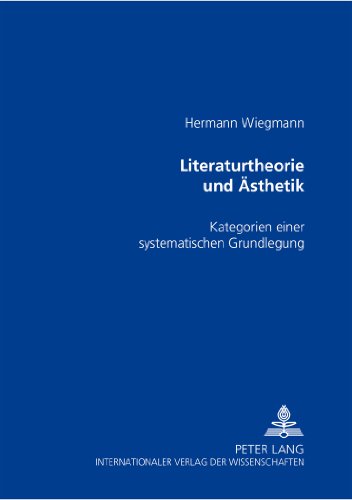 Literaturtheorie und Ästhetik: Kategorien einer systematischen Grundlegung
