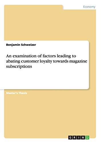 An examination of factors leading to abating customer loyalty towards magazine subscriptions
