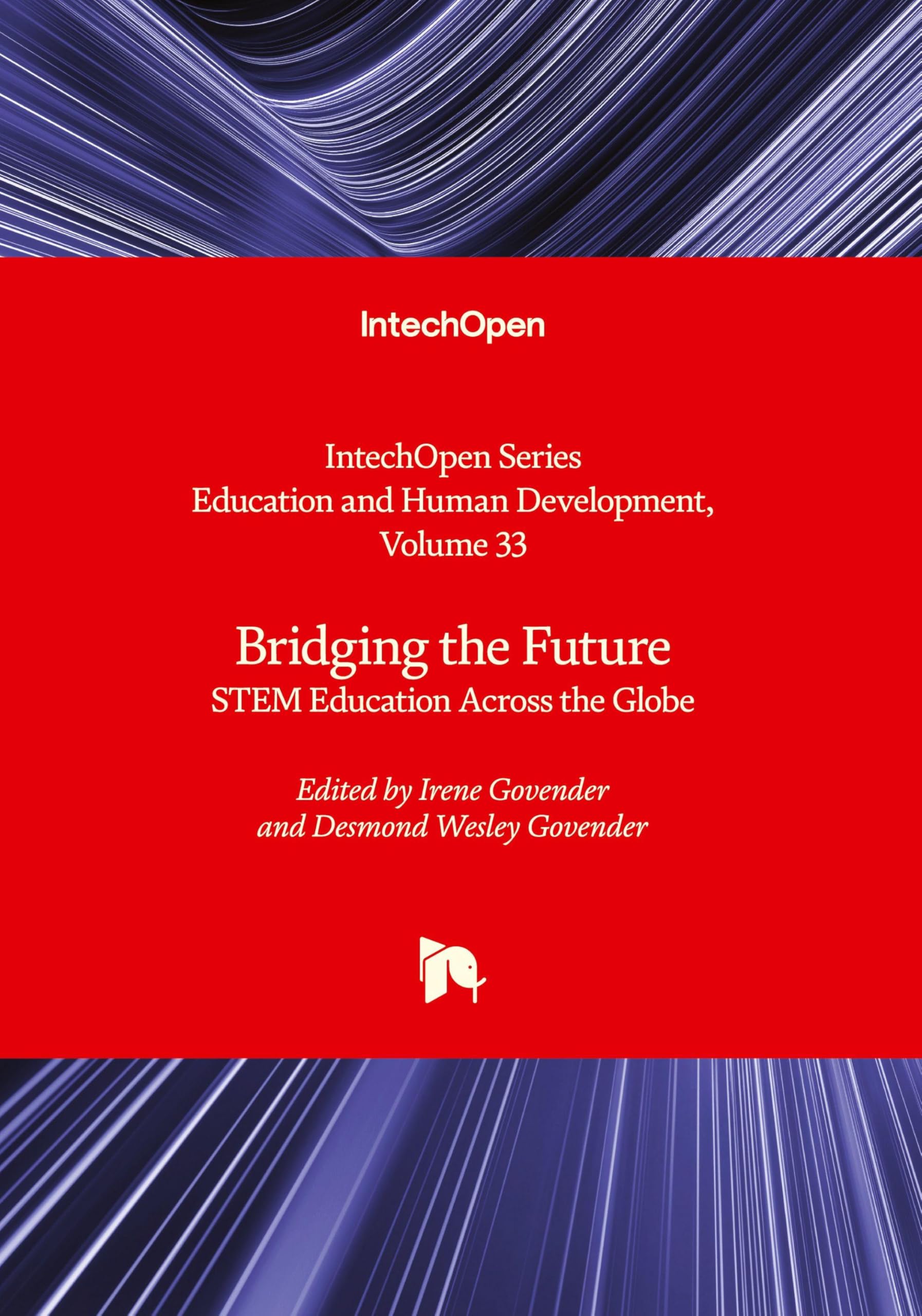 Bridging the Future - STEM Education Across the Globe: STEM Education Across the Globe (Education and Human Development, Volume 33)
