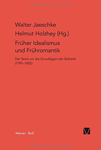 Früher Idealismus und Frühromantik: Der Streit um die Grundlagen der Ästhetik (1795-1805)