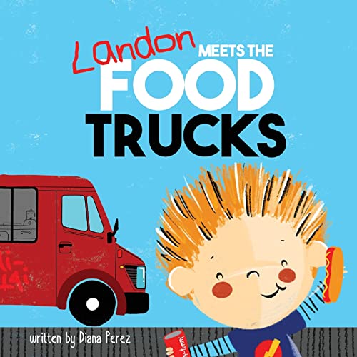 Landon Meets the Food Trucks (Landon Books, Band 2)