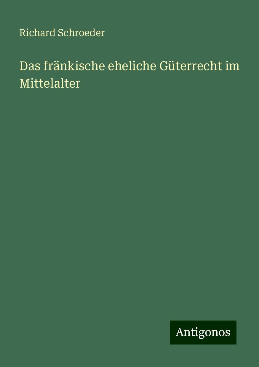 Das fränkische eheliche Güterrecht im Mittelalter