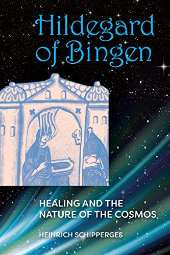 Hildegard of Bingen: Healing and the Nature of the Cosmos