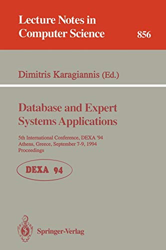 Database and Expert Systems Applications: 5th International Conference, DEXA'94, Athens, Greece, September 7 - 9, 1994. Proceedings (Lecture Notes in Computer Science, 856, Band 856)
